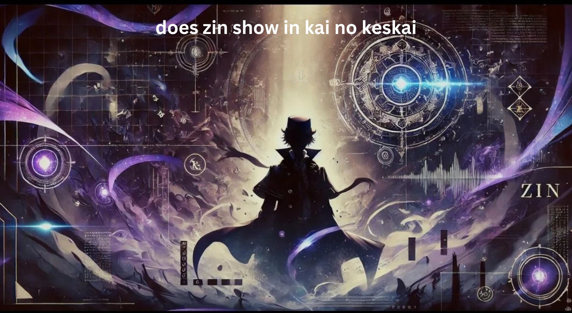 Does Zin Show in Kai no Keskai