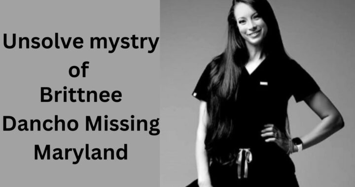 Brittnee Dancho Missing Maryland