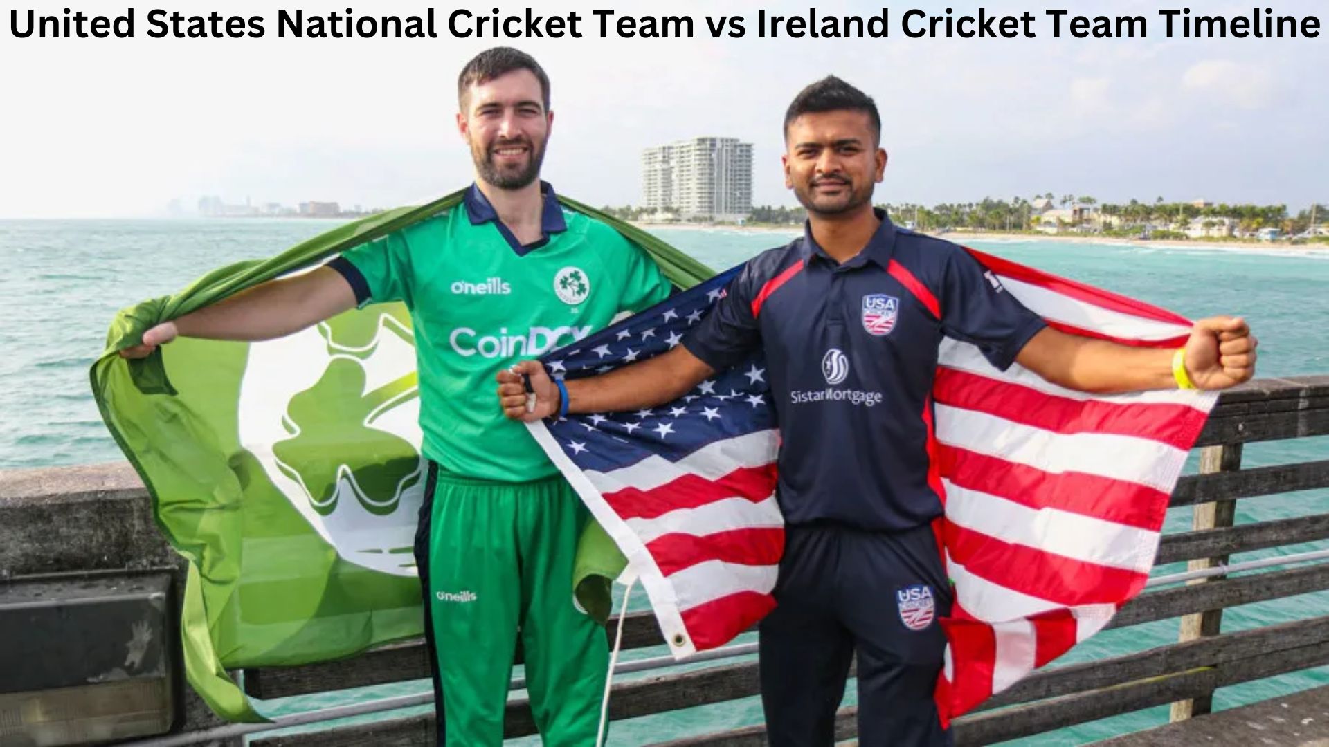 United States National Cricket Team vs Ireland Cricket Team Timeline